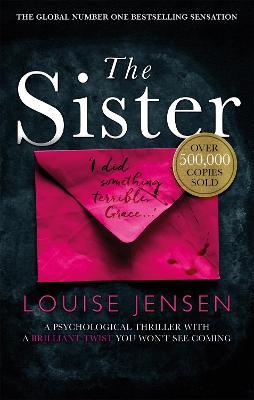 The Sister: A psychological thriller with a brilliant twist you won't see coming - Louise Jensen - cover