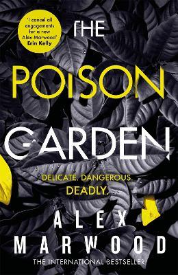 The Poison Garden: The shockingly tense thriller that will have you gripped from the first page - Alex Marwood - cover