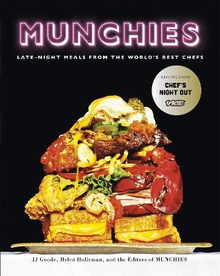 Munchies: Late-Night Meals from the World's Best Chefs - J. J. Goode,Helen Hollyman,The Editors Of Munchies - cover