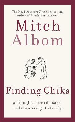 Finding Chika: A heart-breaking and hopeful story about family, adversity and unconditional love - Mitch Albom - cover