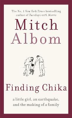 Finding Chika: A heart-breaking and hopeful story about family, adversity and unconditional love - Mitch Albom - cover