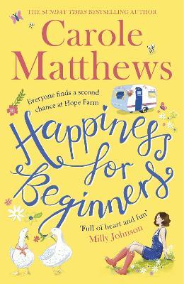 Happiness for Beginners: Fun-filled, feel-good fiction from the Sunday Times bestseller - Carole Matthews - cover