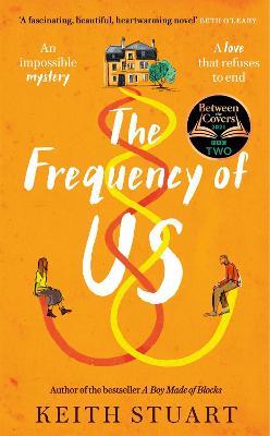 The Frequency of Us: A BBC2 Between the Covers book club pick - Keith Stuart - cover