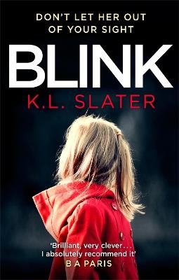 Blink: A psychological thriller with a killer twist you'll never forget - K. L. Slater - cover