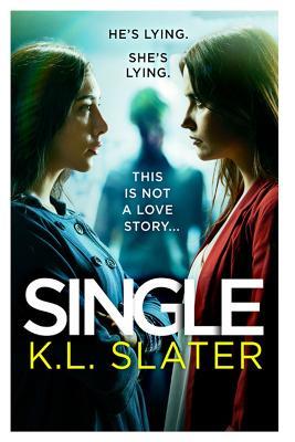 Single: A totally gripping psychological thriller full of twists - K. L. Slater - cover