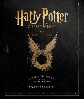 Harry Potter and the Cursed Child: The Journey: Behind the Scenes of the Award-Winning Stage Production - Harry Potter Theatrical Productions,Jody Revenson - cover