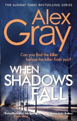 When Shadows Fall: Book 17 in the Sunday Times bestselling crime series - Alex Gray - cover