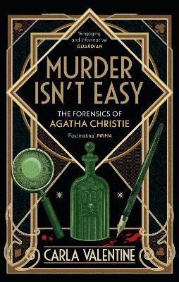 Murder Isn't Easy: The Forensics of Agatha Christie - Carla Valentine - cover