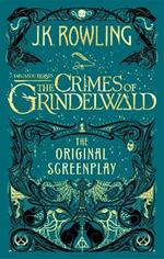 Fantastic Beasts: The Crimes of Grindelwald - The Original Screenplay