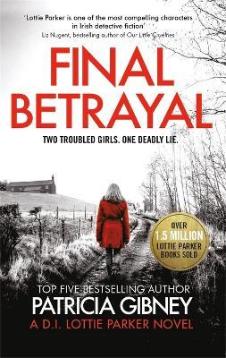 Final Betrayal: An absolutely gripping crime thriller - Patricia Gibney - cover