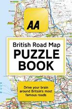 The AA British Road Map Puzzle Book: These highly-addictive brain games will make you a mapping mastermind
