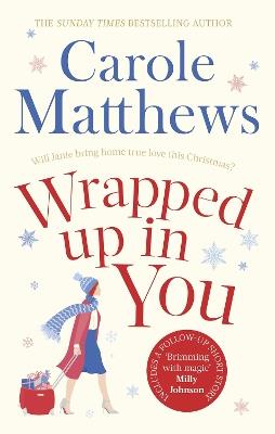 Wrapped Up In You: Curl up with a heartwarming festive favourite at Christmas - Carole Matthews - cover