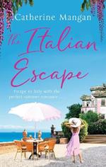 The Italian Escape: The perfect summer read, full of adventure, romance and Aperol spritz!