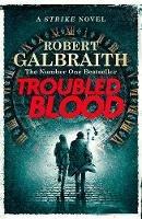 Troubled Blood: Winner of the Crime and Thriller British Book of the Year Award 2021 - Robert Galbraith - cover