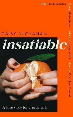Insatiable: 'A frank, funny account of 21st-century lust' Independent - Daisy Buchanan - cover