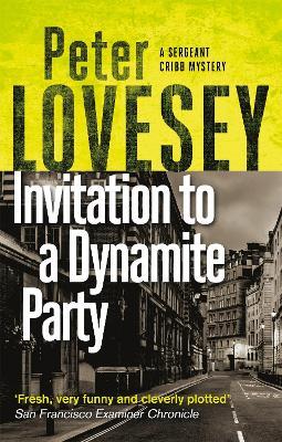 Invitation to a Dynamite Party: The Fifth Sergeant Cribb Mystery - Peter Lovesey - cover