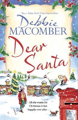 Dear Santa: Settle down this winter with a heart-warming romance - the perfect festive read - Debbie Macomber - cover