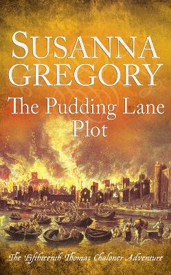 The Pudding Lane Plot: The Fifteenth Thomas Chaloner Adventure - Susanna Gregory - cover