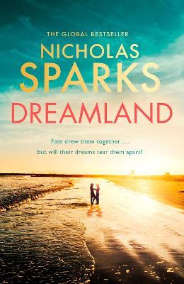 Dreamland: From the author of the global bestseller, The Notebook - Nicholas Sparks - cover