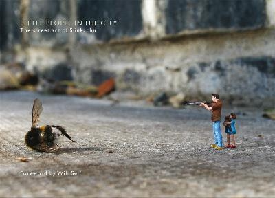 Little People in the City: Foreword by Will Self - Slinkachu - cover