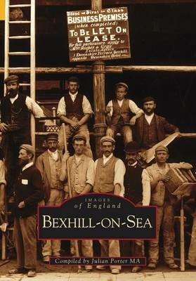 Bexhill-on-Sea - Bexhill Museum Association,Julian Porter - cover