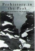 Prehistory in the Peak - Mark Edmonds,Tim Seabourne - cover