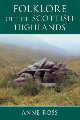 Folklore of the Scottish Highlands - Anne Ross - cover