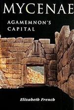 Mycenae: Agamemnon's Capital