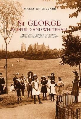 St George, Redfield and Whitehall: Images of England - Dave Cheesley,Andy Jones,David Stephenson - cover
