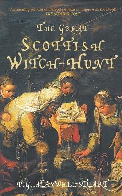 The Great Scottish Witch-Hunt - P G Maxwell-Stuart - cover