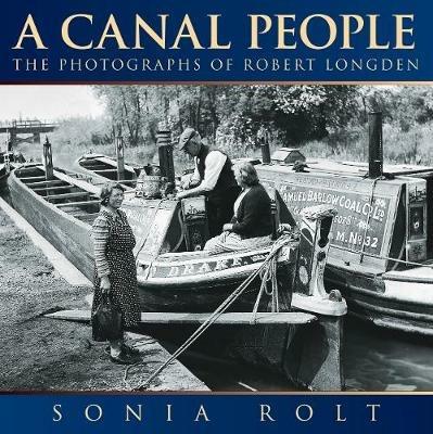 A Canal People: The Photographs of Robert Longden - Sonia Rolt - cover