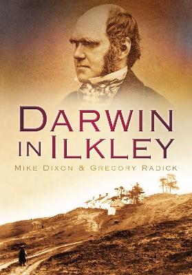 Darwin in Ilkley - Mike Dixon,Gregory Radick - cover