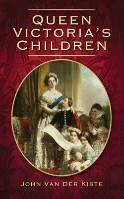 Queen Victoria's Children - John Kiste - cover