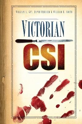 Victorian CSI - William Guy,William R. Smith,David Ferrier - cover