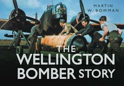 The Wellington Bomber Story - Martin W. Bowman - cover