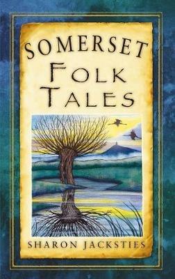 Somerset Folk Tales - Sharon Jacksties - cover