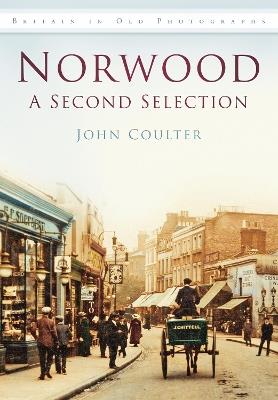 Norwood: A Second Selection: Britain in Old Photographs - John Coulter - cover