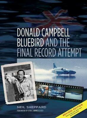 Donald Campbell: Bluebird and the Final Record Attempt - Neil Sheppard - cover