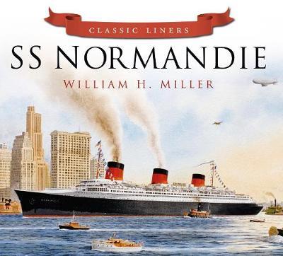 SS Normandie: Classic Liners - William H. Miller - cover