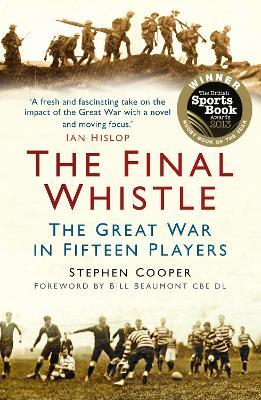 The Final Whistle: The Great War in Fifteen Players - Stephen Cooper - cover