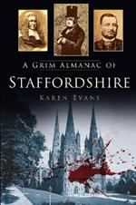 A Grim Almanac of Staffordshire