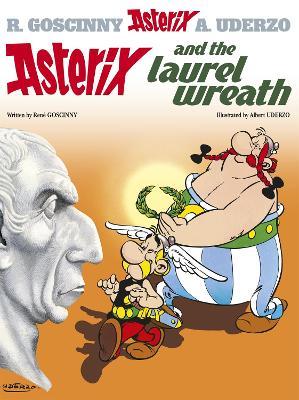 Asterix: Asterix and The Laurel Wreath: Album 18 - Rene Goscinny - cover