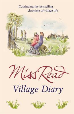 Village Diary: The second novel in the Fairacre series - Miss Read - cover