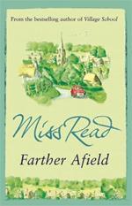 Farther Afield: The sixth novel in the Fairacre series