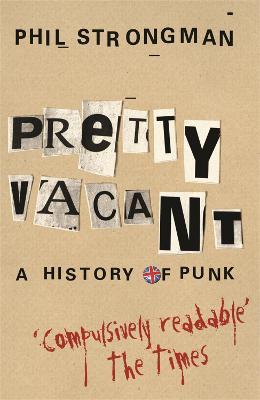 Pretty Vacant: A History of Punk - Phil Strongman - cover