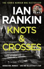 Knots And Crosses: From the iconic #1 bestselling author of A SONG FOR THE DARK TIMES