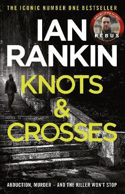 Knots And Crosses: From the iconic #1 bestselling author of A SONG FOR THE DARK TIMES - Ian Rankin - cover