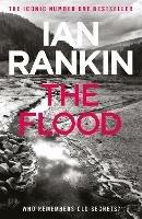 The Flood: From the iconic #1 bestselling author of A SONG FOR THE DARK TIMES - Ian Rankin - cover