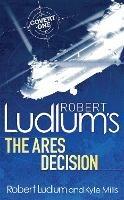 Robert Ludlum's The Ares Decision - Kyle Mills,Robert Ludlum - cover
