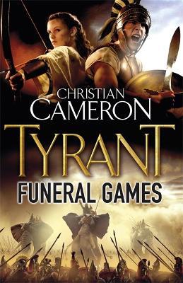 Tyrant: Funeral Games - Christian Cameron - cover